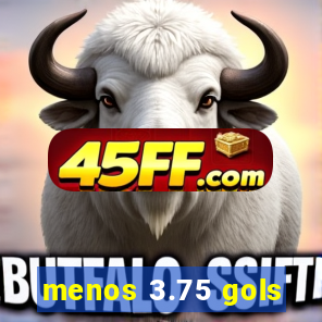 menos 3.75 gols